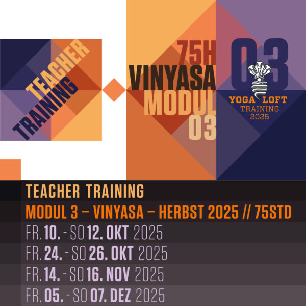 TEACHER TRAINING* – MODUL 3 – VINYASA Herbst 2025